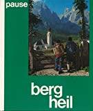 Image for Berg Heil. Hundert schöne Bergtouren in den Alpen (Taschenbuch)