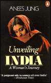 Image for Unveiling India: A Woman's Journey