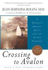Image for Crossing to Avalon: A Woman's Midlife Quest for the Sacred Feminine