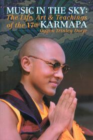 Image for Music in the Sky:The Life, Art, and Teachings of the 17th Karmapa