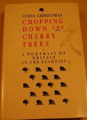 Image for Chopping down the Dherry Tree: A Portrait of Britain in the Eighties