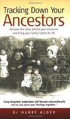 Image for Tracking Down Your Ancestors: Discover the story behind your ancestors and bring your family history to life