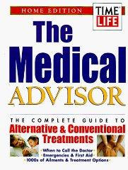 Image for The Medical Advisor: The Complete Guide to Alternative & Conventional Treat ments : Home Edition