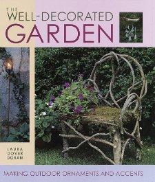 Image for The Well-Decorated Garden: 50 Ornaments & Accents to Make Your Outdoor Room