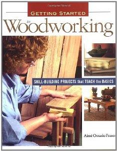 Image for Getting Started in Woodworking: Skill-Building Projects That Teach the Basi cs
