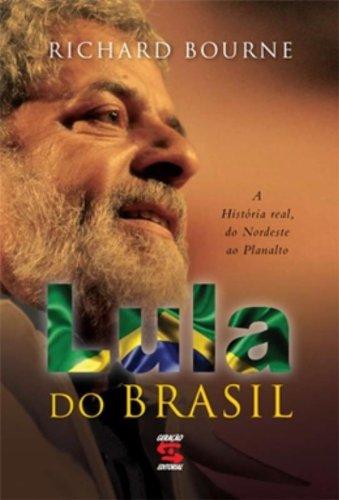 Image for Lula Do Brasil - A História Real, Do Nordeste Ao Planalto