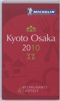 Image for Michelin Guide Kyoto Osaka 2010: Hotels & Restaurants (Michelin Guide/Miche lin)