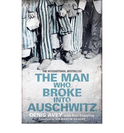 Image for TheMan Who Broke into Auschwitz by Broomby, Rob ( Author ) ON Sep-29-2011, Paperback