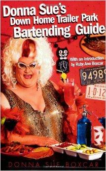 Image for Donna Sue's Down Home Trailer Park Bartender's Guide