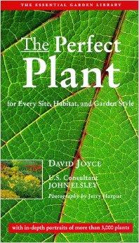 Image for The Perfect Plant: For Every Site, Habitat, and Garden Style