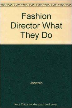 Image for The Fashion Directors: What They Do and How to Be One