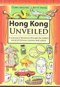 Image for Hong Kong Unveiled: A Journey of Discovery Through the Hidden World of Chin ese Customs and Culture