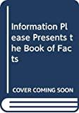 Image for Information Please Presents the Book of Facts