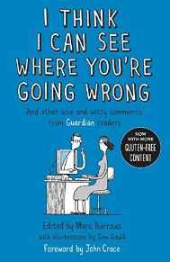 Image for I Think I Can See Where You're Going Wrong: And Other Wise and Witty Commen ts from Guardian Readers