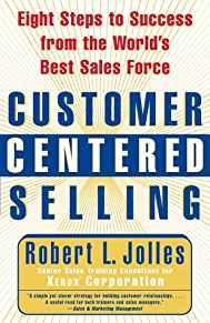 Image for Customer Centered Selling: Eight Steps to Success from the World's Best Sal es Force