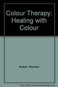 Image for Colour Therapy: Healing with Colour