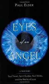 Image for Eyes of an Angel: Soul Travel, Spirit Guides, Soul Mates, and the Reality o f Love