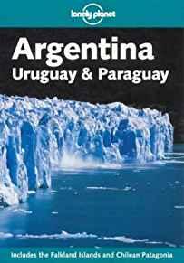 Image for Lonely Planet Argentina: Uruguay & Paraguay (Lonely Planet Argentina, Urugu ay and Paruguay)