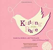 Image for Knitting for Peace: Make the World a Better Place One Stitch at a Time