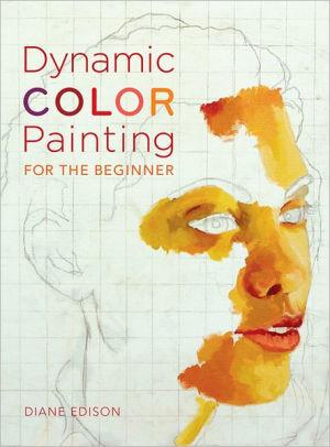 Image for Dynamic Color Painting For The Beginner