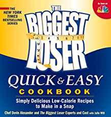 Image for The Biggest Loser Quick & Easy Cookbook: Simply Delicious Low-calorie Recip es to Make in a Snap