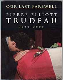 Image for Our Last Farewell: Pierre Elliott Trudeau, 1919-2000