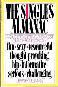 Image for The singles almanac: A guide to getting the most out of being single