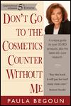 Image for Don't Go to the Cosmetics Counter Without Me: An Eye Opening Guide to Brand Name Cosmetics
