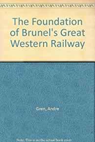 Image for The Foundation of Brunel's Great Western Railway