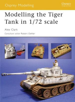Image for Modelling the Tiger Tank in 1/72 scale