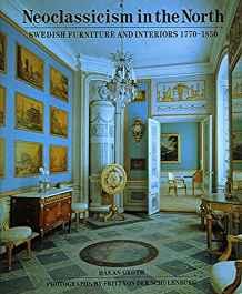 Image for Neo-Classicism in the North: Swedish Furniture and Interiors, 1770-1850