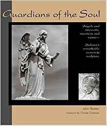 Image for Guardians of the Soul: Angels and Innocents, Mourners and Saints--Indiana's Remarkable Cemetery Sculpture