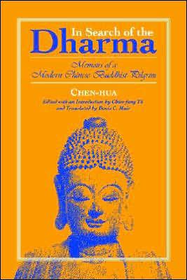 Image for In Search of the Dharma: Memoirs of a Modern Chinese Buddhist Pilgrim / Edi tion 1