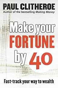 Image for Make Your Fortune by 40: Fast Track Your Way to Wealth