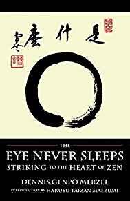 Image for The Eye Never Sleeps: Striking to the Heart of Zen