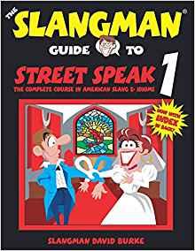 Image for THE SLANGMAN GUIDE TO STREET SPEAK 1: The Complete Course in American Slang & Idioms