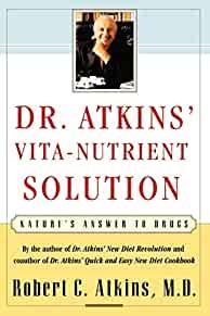 Image for Dr. Atkins' Vita-Nutrient Solution: Nature's Answer to Drugs