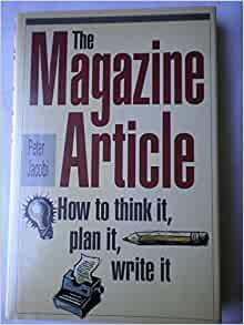 Image for The Magazine Article: How to Think It, Plan It, Write It