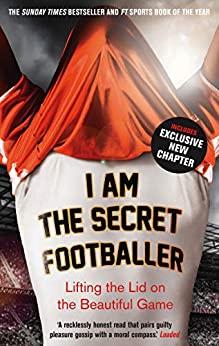Image for I Am The Secret Footballer: Lifting the Lid on the Beautiful Game