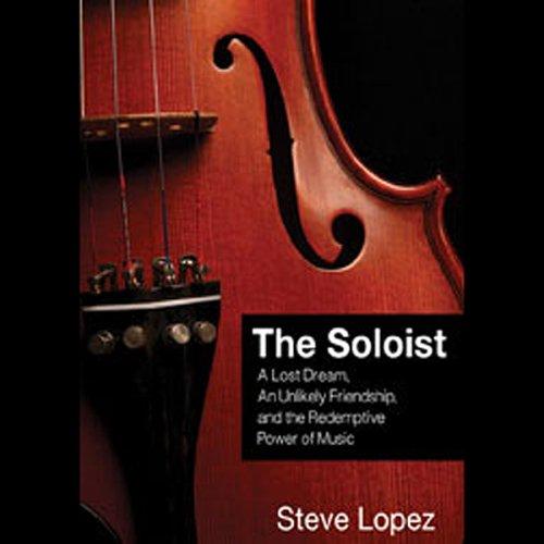The Soloist: A Lost Dream, an Unlikely Friendship, and the Redemptive Power  of Music (MP3 CD)