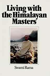 Image for Living with the Himalayan Masters: Spiritual Experiences of Swami Rama