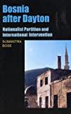Image for Bosnai After Dayton : Nationalist Partition and International Intervention