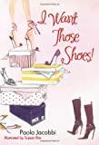 Image for I Want Those Shoes!