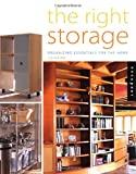 Image for The Right Storage: Organizing Essentials for the Home