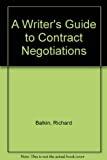 Image for A Writer's Guide to Contract Negotiations/an Easy-To-Use Guide to Negotiati ng Profitable Book Contracts and Magazine Agreements-