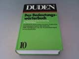 Image for Duden - Band 10: Das Bedeutungswörterbuch. Unentbehrlich für die Erweiterun g des Wortschatzes