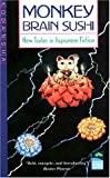 Image for Monkey Brain Sushi: New Tastes in Japanese Fiction (Japan's Modern Writers)
