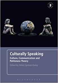 Image for Culturally Speaking Second Edition: Culture, Communication and Politeness T heory
