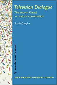Television Dialogue: The Sitcom Friends Vs. Natural Conversation