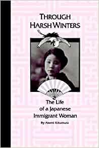 Image for Through Harsh Winters: The Life of a Japanese Immigrant Woman